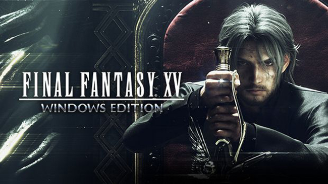 Final Fantasy XV Windows Edition Download Final Fantasy XV Windows Edition Download