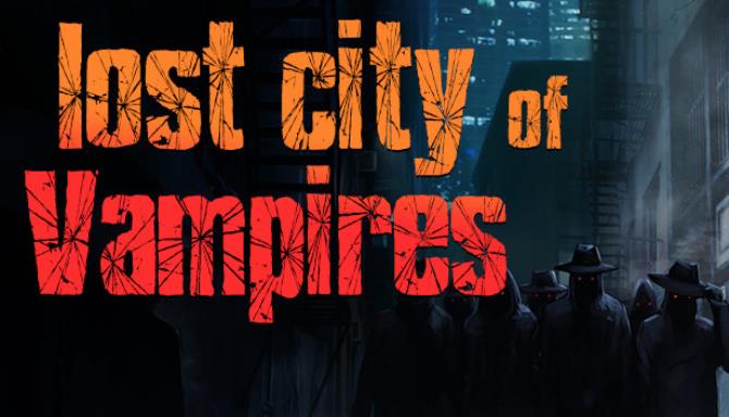 Lost City of Vampires Free Download Lost City of Vampires Free Download - Lost City of Vampires Free Download