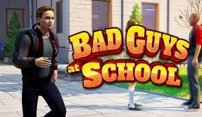 Bad Guys At School Download Game Bad Guys At School Download Game